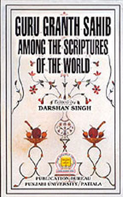 Guru Granth Sahib Among The Scriptures of the World