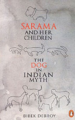 Sarama and Her Children  -  The Dog in Indian Myth