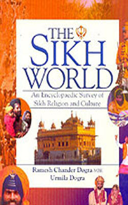 The Sikh World  -  An Encyclopaedic Survey of Sikh Religion and Culture