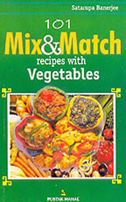 101 Mix & Match recipes Vegetables