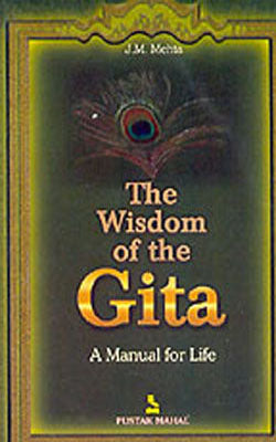 The Wisdom of the Gita  -  A Manual for Life