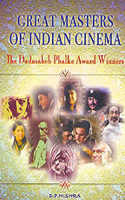 Great Masters of Indian Cinema  - Dada Phalke Award Winners