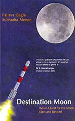 Destination Moon - India's Quest for the Moon, Mars and Beyond