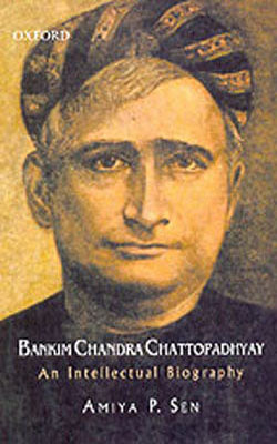 Bankim Chandra Chattopadhyay - An Intellectual Biography