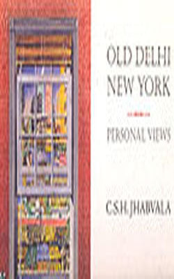 Old Delhi -  New York  :  Personal Views