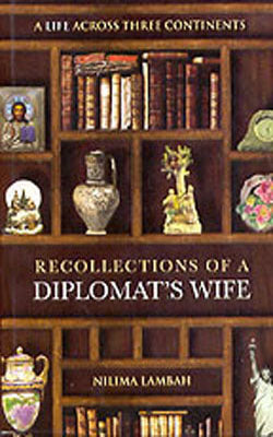 Recollections of a Diplomat's Wife - A Life Across Three Continents