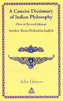 A Concise Dictionary of Indian Philosophy - Sanskrit Terms Defined in English