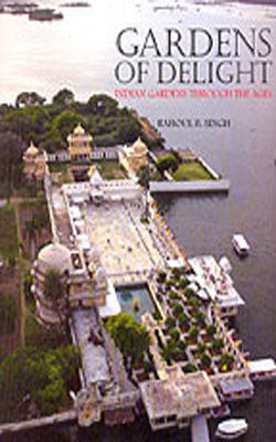 Gardens of Delight  -  Indian Gardens Through the ages