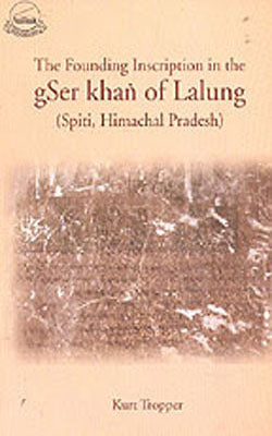 The Founding Inscription in the gSer khan of Lalung - (Spiti, Himachal Pradesh)