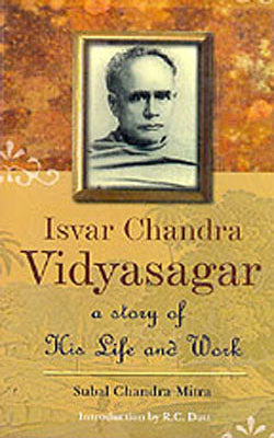 Isvar Chandra Vidyasagar - A story of his Life and Work