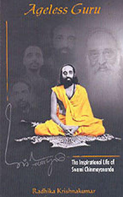 Ageless Guru  -  The Inspirational Life of Swamy Chinmayananda