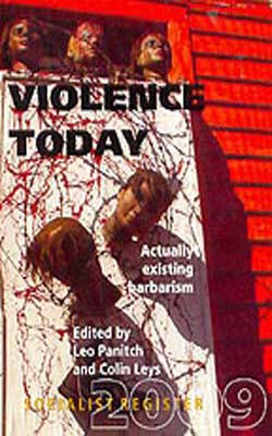 Violence Today  -  Actually existing Barbarism
