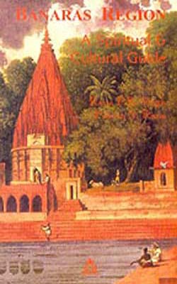 Banaras Region  -  A Spiritual & Cultural Guide