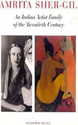 Amrita Sher - Gil: An Indian Artist Family of the Twentieth Century