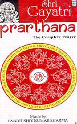 Shri Gayatri Prarthana  - The Complete Prayer   (2-CD Music Album)