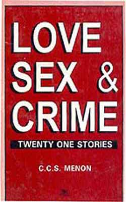 Love Sex & Crime  -   Twenty One Stories