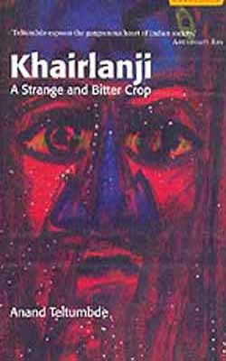 Khairlanji : A Strange and Bitter Crop