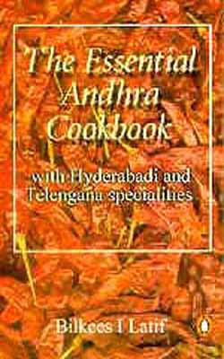 The Essential  Andhra Cookbook with Hyderabadi  & Telengna Specialities