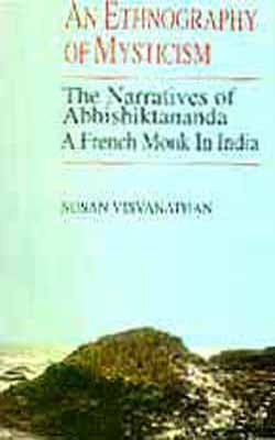Ethnography of Mysticism - The Narratives of Abhishiktananda