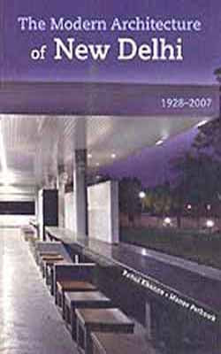 The Modern Architecture of New Delhi : 1928-2007