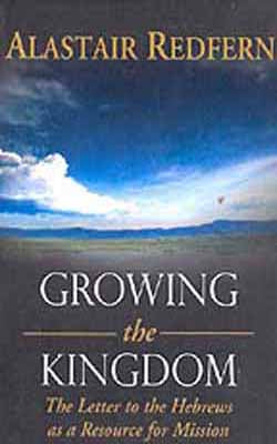 Growing the Kingdom   -   The Letter to the Hebrews as a Resource for Mission