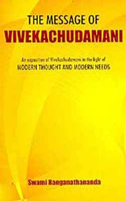 The Message of Vivekachudamani : An exposition of Vivekachudamani      (Sanskrit + English)