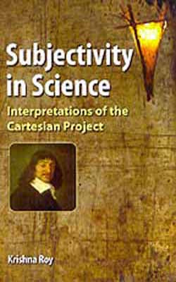 Subjectivity in Science : Interpretation of the Cartesian Project