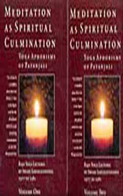 Meditation as Spiritual Culmination  -  Yoga Aphorisms of Patanjali   (2- Vol. Set)