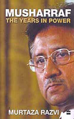 Musharraf  : The Years in Power