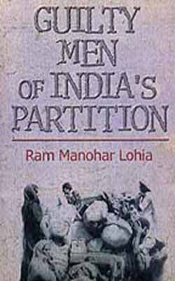 Guilty Men of India's Partition