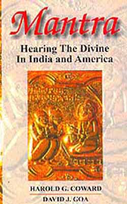Mantra : Hearing the Divine in India and America