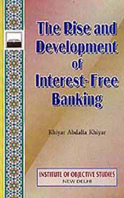 The Rise and Development of Interest - Free Banking