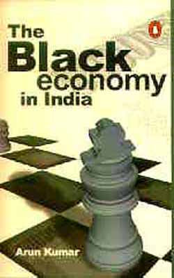 The Black  Economy in India - Revised and Updated Edition