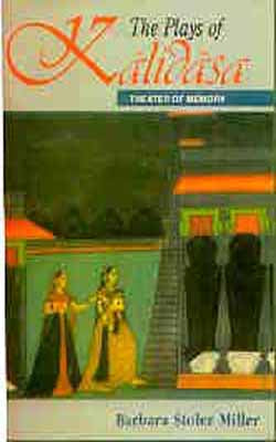 The Plays of Kalidasa  - Theater of Memory