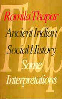 Ancient Indian Social History - Some Interpretations