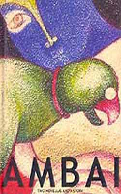 Ambai : Two Novellas and A Story