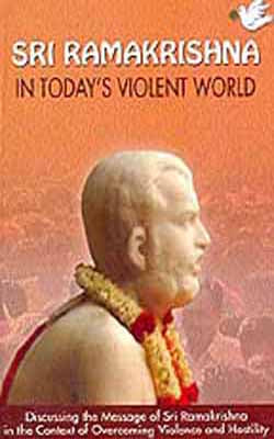Sri Ramakrishna in Today's Violent World