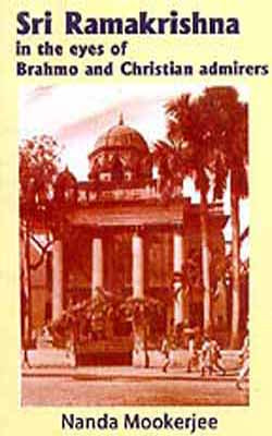 Sri Ramakrishna in the eyes of Brahmo and Christian admirers