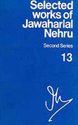 Selected works of Jawaharlal Nehru   -  Volume 13
