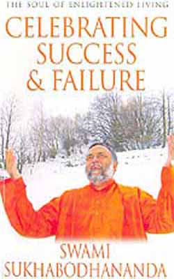 Celebrating Success and Failure   -   The Soul of Enlightened Living
