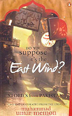 Do you Suppose it's the East Wind? Stories from Pakistan