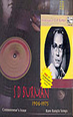 S D Burman : (4 CDs of Rare Bangla Songs & 1 CD of Hindi Songs )