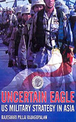 Uncertain Eagle   - US Military Strategy in Asia