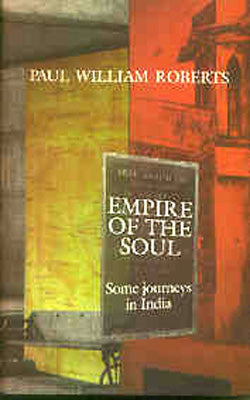 Empire of the Soul - some journeys in India