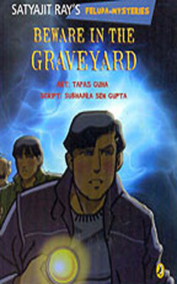 Beware in the Graveyard - Satyajit Ray's Feluda Mysteries