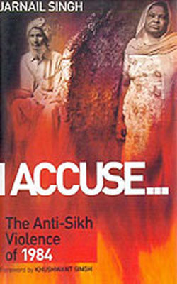 I Accuse   -   The Anti - Sikh Violence of 1984