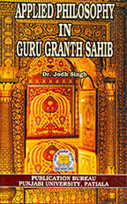 Applied Philosophy in Guru Granth Sahib
