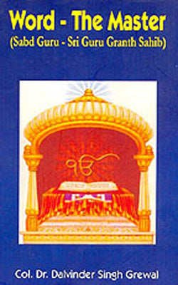 Word  - The Master:    Sabd Guru Sri Guru Granth Sahib
