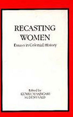 Recasting Women - Essays in Colonial History