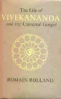 The Life of Vivekananda and the Universal Gospel